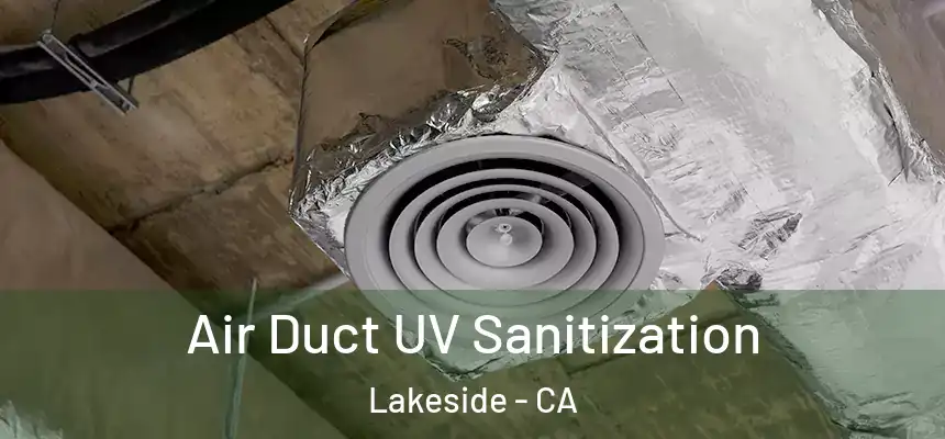  Air Duct UV Sanitization Lakeside - CA