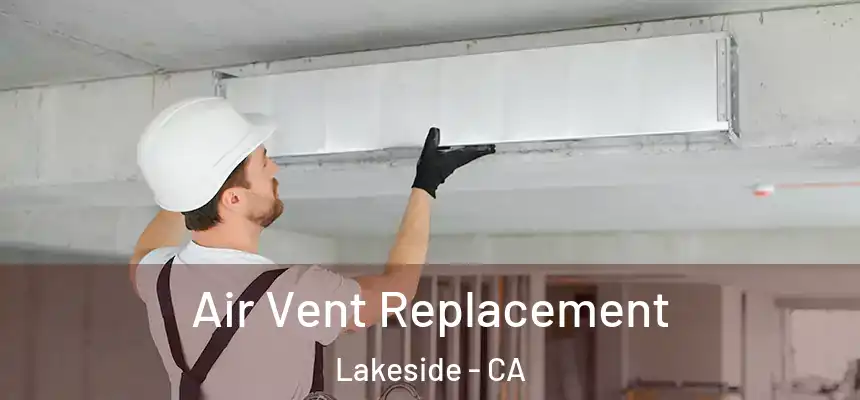 Air Vent Replacement Lakeside - CA