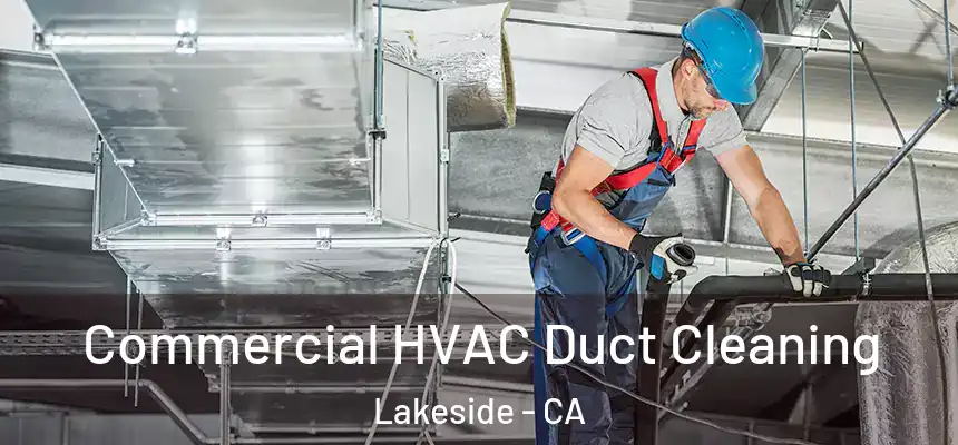 Commercial HVAC Duct Cleaning Lakeside - CA