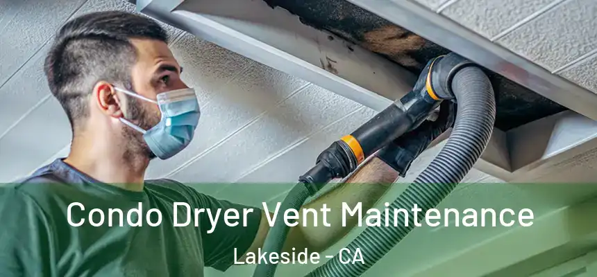  Condo Dryer Vent Maintenance Lakeside - CA