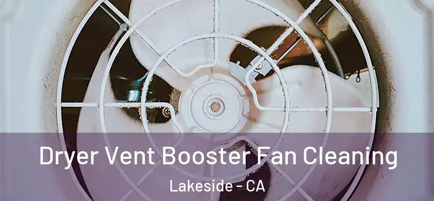 Dryer Vent Booster Fan Cleaning Lakeside - CA