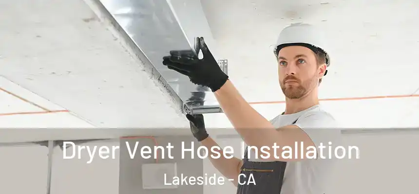 Dryer Vent Hose Installation Lakeside - CA