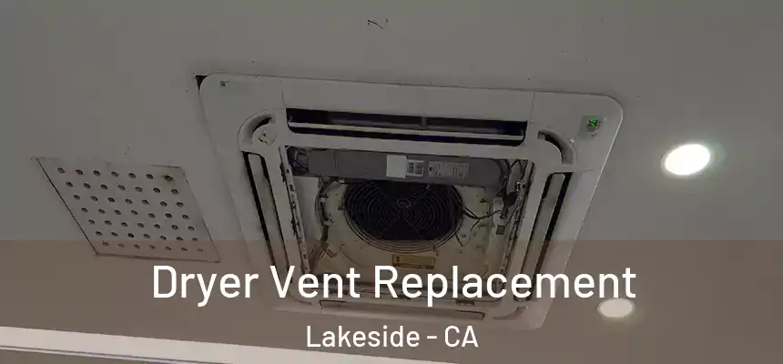Dryer Vent Replacement Lakeside - CA