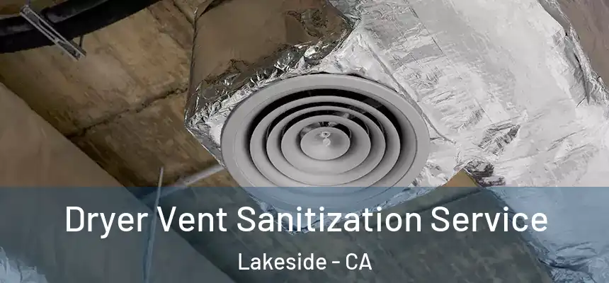 Dryer Vent Sanitization Service Lakeside - CA