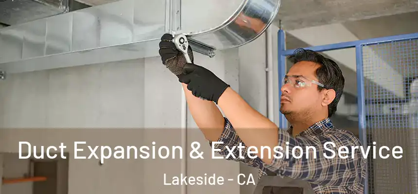 Duct Expansion & Extension Service Lakeside - CA