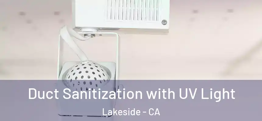 Duct Sanitization with UV Light Lakeside - CA