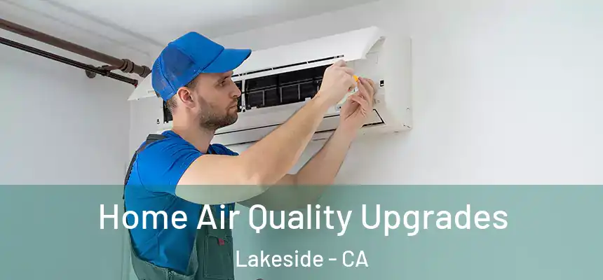 Home Air Quality Upgrades Lakeside - CA