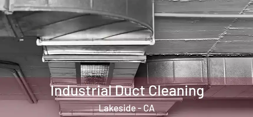  Industrial Duct Cleaning Lakeside - CA