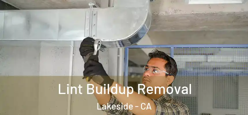 Lint Buildup Removal Lakeside - CA