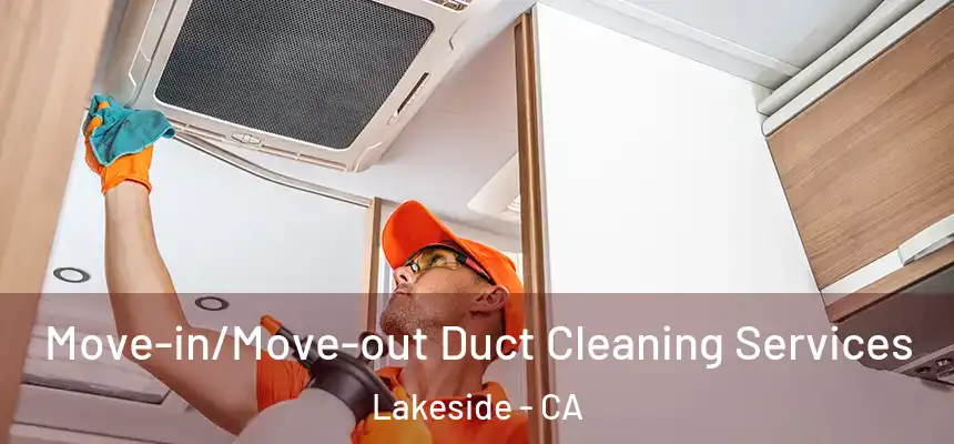 Move-in/Move-out Duct Cleaning Services Lakeside - CA