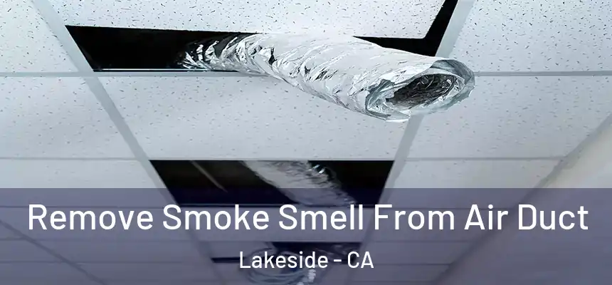 Remove Smoke Smell From Air Duct Lakeside - CA
