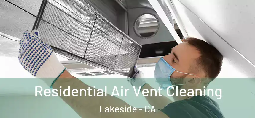 Residential Air Vent Cleaning Lakeside - CA