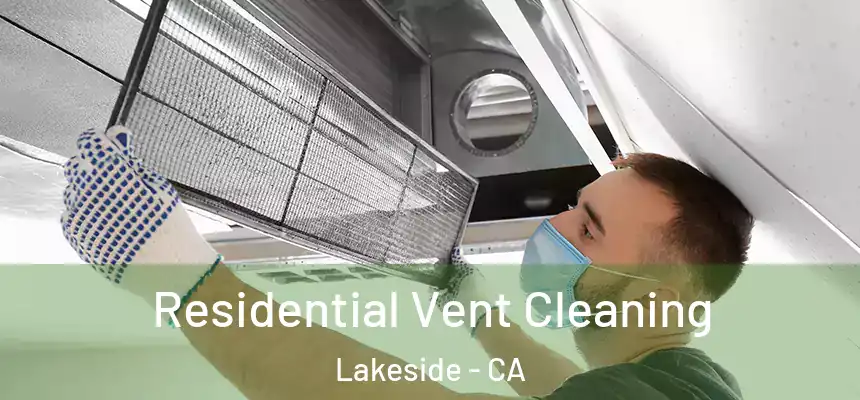 Residential Vent Cleaning Lakeside - CA