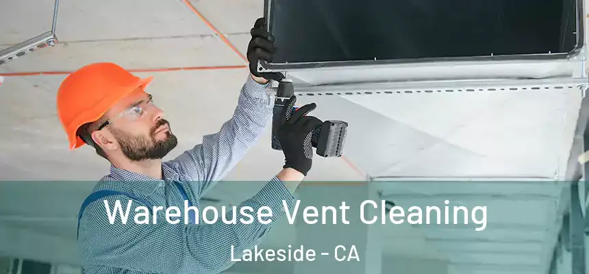  Warehouse Vent Cleaning Lakeside - CA