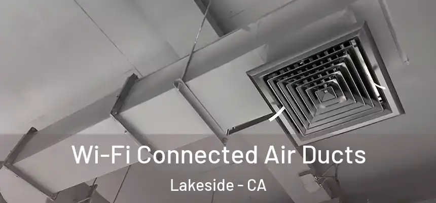 Wi-Fi Connected Air Ducts Lakeside - CA